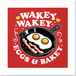 Wakey Wakey Eggs & Bakey Cute Breakfast Posters and Art